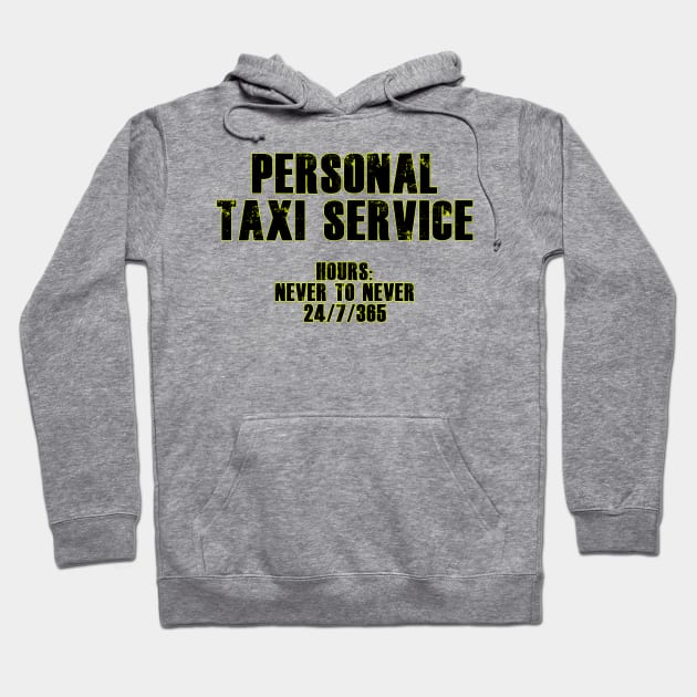 Personal Taxi Service Hoodie by BlakCircleGirl